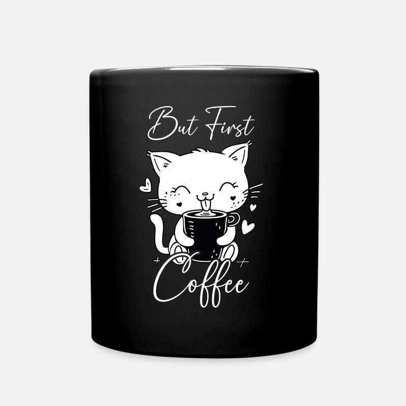 Katze Kaffee But First Coffee Morgenmuffel Lustig - Tasse einfarbig - Schwarz