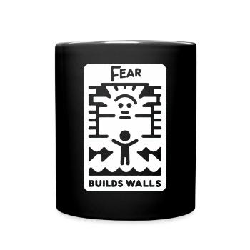 Fear Builds Walls 5 - Full Colour Mug - black - Front