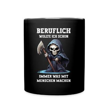 Sensemann Beruflich Was Mit Menschen Machen Lustig - Tasse einfarbig - Schwarz - Vorne