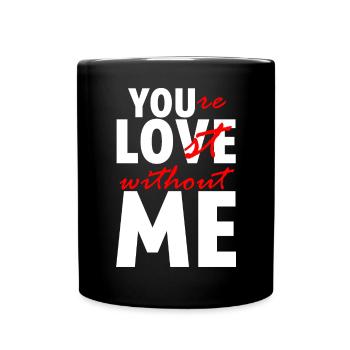 You're Lost Without Me - Tasse einfarbig - Schwarz - Vorne
