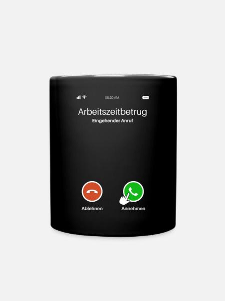 Arbeitszeitbetrug Anruf Lustiges Design - Tasse einfarbig - Schwarz