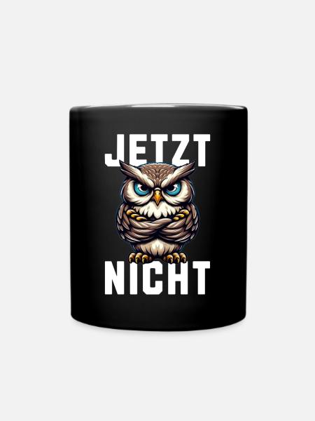 JETZT NICHT! Mürrische Eule - Grumpy Owl - Tasse einfarbig - Schwarz