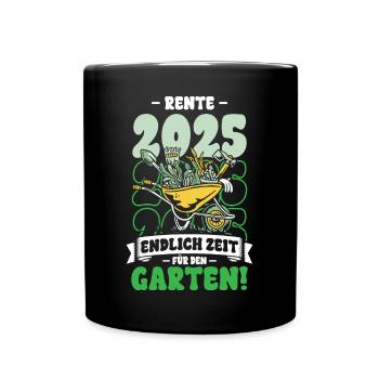 Rente 2025 Endlich Zeit Für Den Garten - Tasse einfarbig - Schwarz - Vorne