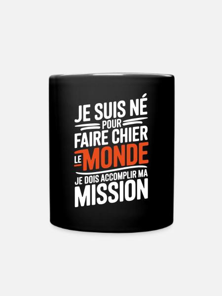 je suis né pour faire chier le monde - Mug uni - noir