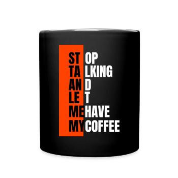 Arrêtez de parler – besoin d’abord d’un café - Mug uni - noir - Devant