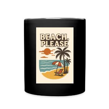 Beach, Please - Tasse einfarbig - Schwarz - Vorne