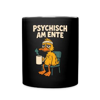 Psychisch am Ente Lustige Enten Spruch - Tasse einfarbig - Schwarz - Vorne