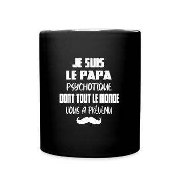 Je suis le papa psychotique t-shirt homme - Mug uni - noir - Devant