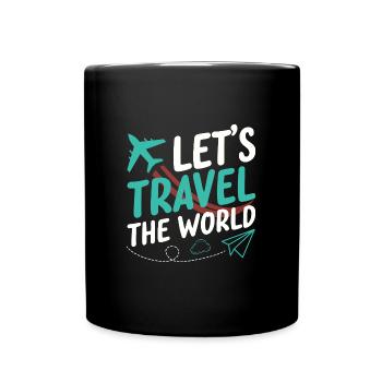 Lass die Welt bereisen, Urlaub travel - Tasse einfarbig - Schwarz - Vorne