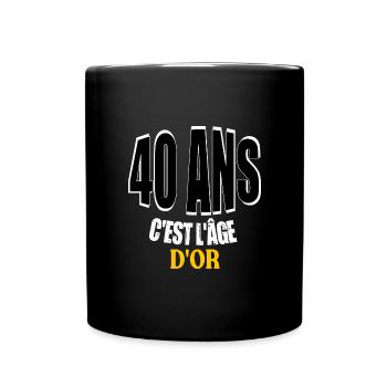 40 ans c'est l'âge d'or maillot anniversaire homme - Mug uni - noir - Devant