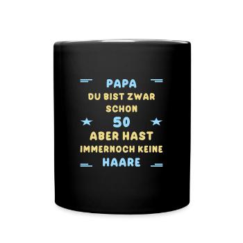 50. Geburtstag Lustiger Spruch - Tasse einfarbig - Schwarz - Vorne
