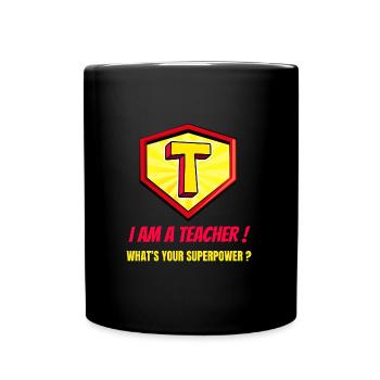 I'm a teacher! What is your Superpower? - Full Colour Mug - black - Front