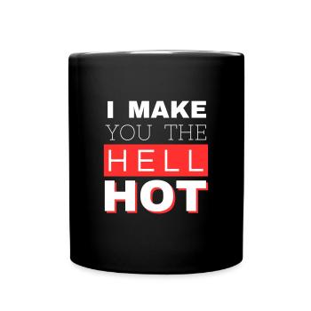 I Make You The Hell Hot White - Tasse einfarbig - Schwarz - Vorne