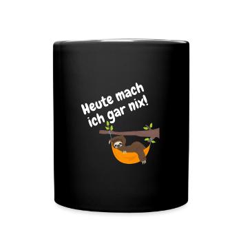heute mach ich gar nix - Tasse einfarbig - Schwarz - Vorne