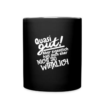 Quasi gut - Tasse einfarbig - Schwarz - Vorne