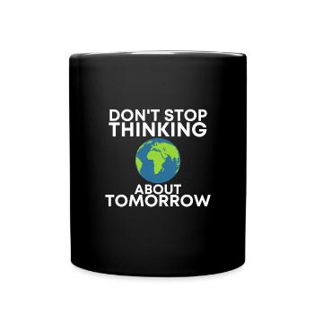 don t stop thimking about tomorrow - Full Colour Mug - black - Front