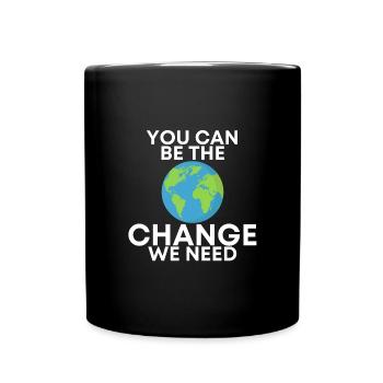 you can be the change - Full Colour Mug - black - Front
