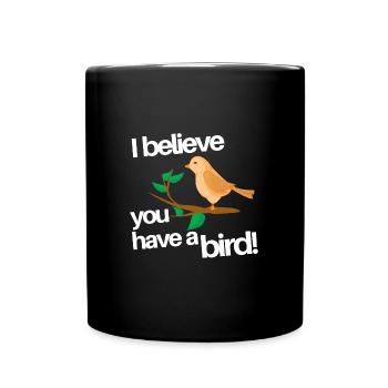vous avez un oiseau - Mug uni - noir - Devant