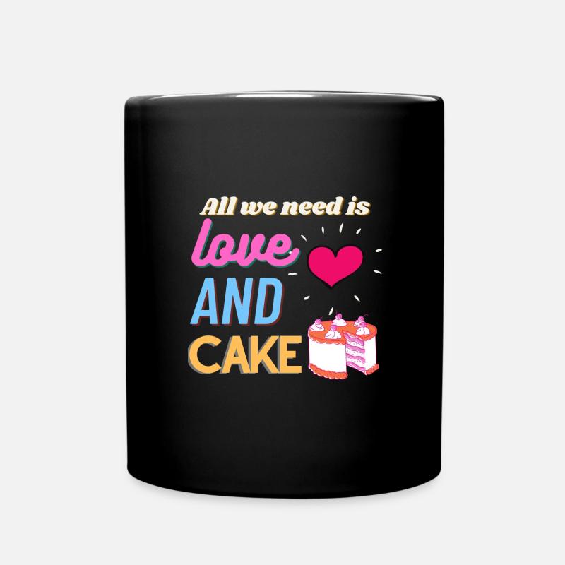 All we need is love and cake - Full Colour Mug - black