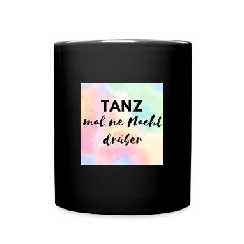 Tanzen dance lustig Tänzer Outfit Geschenk - Tasse einfarbig - Schwarz - Vorne