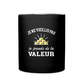 Je ne vieillis pas je prends de la valeur - Mug uni - noir - Devant