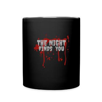 the night finds you halloween spruch geschenk idee - Tasse einfarbig - Schwarz - Vorne