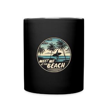 Meet Me At The Beach Surfer Girl Spruch Zitat - Tasse einfarbig - Schwarz - Vorne