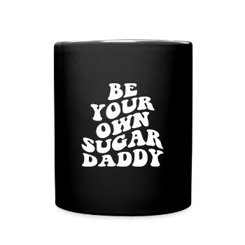 Soyez votre propre Sugar Daddy - Mug uni - noir - Devant