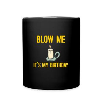 Funny, Blow Me It's My Birthday Design - Mug uni - noir - Devant