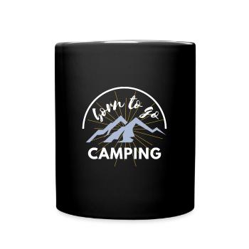 Born to go camping hiking mens funny gift Spruch - Tasse einfarbig - Schwarz - Vorne