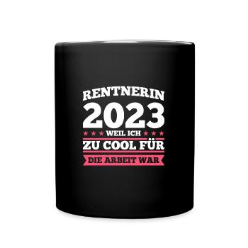 Rentnerin 2023 Rente Rentnerin Geschenk - Tasse einfarbig - Schwarz - Vorne