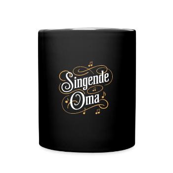 Singende Oma - unsere Oma Großmutter singt gerne - Tasse einfarbig - Schwarz - Vorne