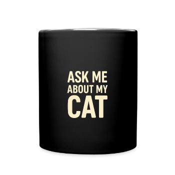 Frag mich nach meiner Katze – Katzenhumor Shirt - Tasse einfarbig - Schwarz - Vorne