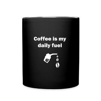 Coffee is my daily fuel - Tasse einfarbig - Schwarz - Vorne