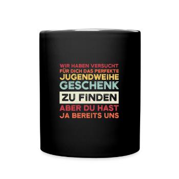 Jugendweihe Jugend Erwachsen Werden Geschenk - Tasse einfarbig - Schwarz - Vorne