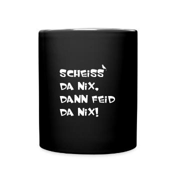 Scheiss da nix dann feid da nix - Tasse einfarbig - Schwarz - Vorne