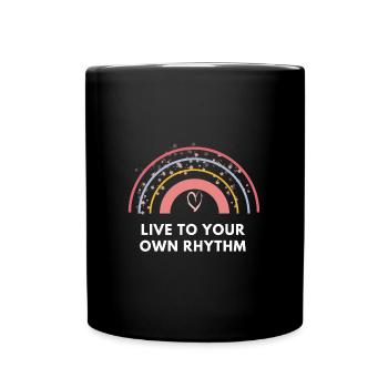 Live to your own rhythm Statement lustig Geschenk - Tasse einfarbig - Schwarz - Vorne