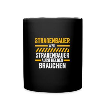 Straßenbauer Job Straßenbau Geschenk - Tasse einfarbig - Schwarz - Vorne