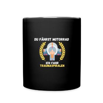 Du fährst Motorrad ich fahr Traumaspiralen MTRA - Tasse einfarbig - Schwarz - Vorne