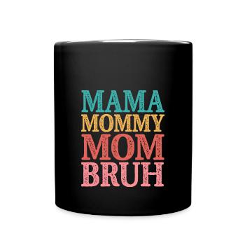 Maman Maman Maman Bruh - Mug uni - noir - Devant