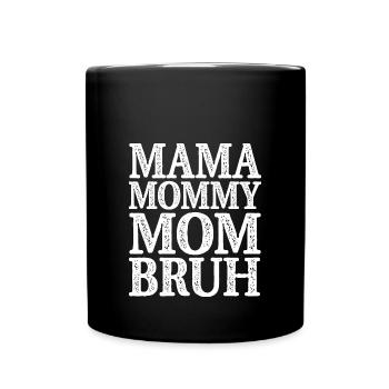 Maman Maman Maman Bruh - Mug uni - noir - Devant