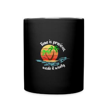time is precious waste it wisely - Tasse einfarbig - Schwarz - Vorne