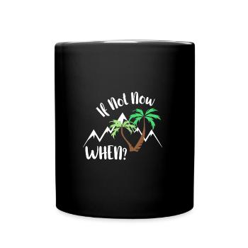 si ce n’est pas maintenant. quand? - Mug uni - noir - Devant