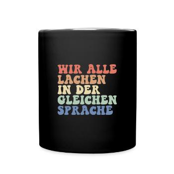 Wir alle lachen in der gleichen Sprache DAZ Lehrer - Tasse einfarbig - Schwarz - Vorne