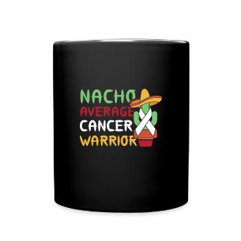 Nacho Average Cancer Warrior Cancer Fight - Full Colour Mug - black - Front
