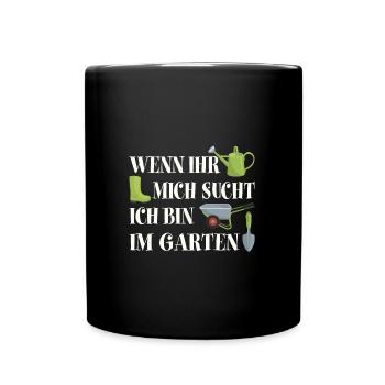 Ich bin im Garten | Gartenarbeit | Gartensaison - Tasse einfarbig - Schwarz - Vorne