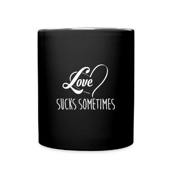Liebe schmerzt manchmal tut manchmal weh - Tasse einfarbig - Schwarz - Vorne