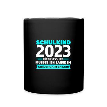 Schulkind 2023 Anfang Schulanfänger Geschenk - Tasse einfarbig - Schwarz - Vorne