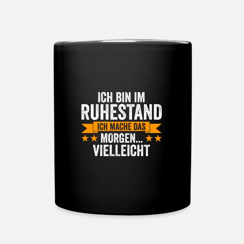 Ruhestand Rente Pensionär Geschenk - Tasse einfarbig - Schwarz