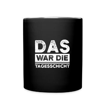 Schicht Arbeit Schichtarbeiter Geschenk - Tasse einfarbig - Schwarz - Vorne